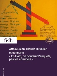 Haiti - FLASH : «Baby Doc» the investigation continues, criminals not prosecuted (Report)