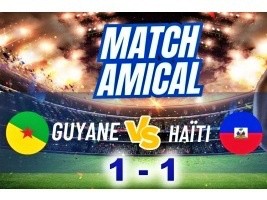 Haïti - Prépa. Mondial 2026 : Match Amical, Haïti vs Guyane française [1-1] 