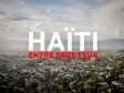 Haiti - FLASH : The hell of Port-au-Prince told by its inhabitants (videos)
