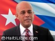 Haïti - Politique : Visite de Michel Martelly à Cuba