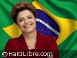 Haïti - Politique : La Présidente du Brésil Dilma Rousseff, prochainement en Haïti